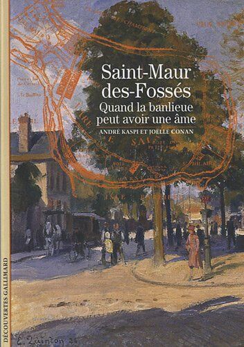 André Kaspi Saint-Maur-Des-Fossés : Quand La Banlieue Peut Avoir Une Âme