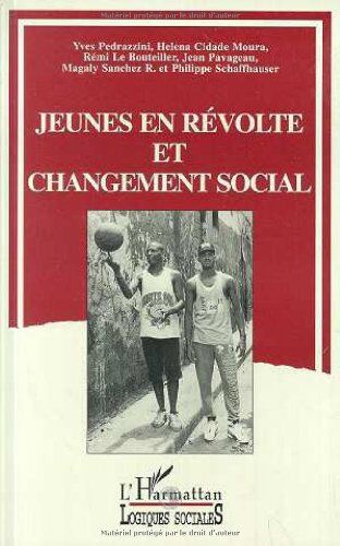 Yves Pedrazzini Jeunes En Révolte Et Changement Social: Une Sociologie De L'Illégitimité Au Mexique, Au Venezuela, En France Et Au Portugal