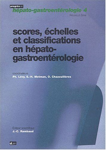 Philippe Lévy Scores, Échelles Et Classifications En Hépato-Gastroentérologie