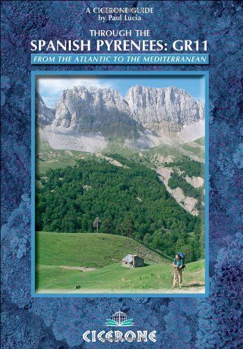 Paul Lucia Through The Spanish Pyrenees: Gr11: A Long-Distance Footpath - La Senda (Cicerone Guides)
