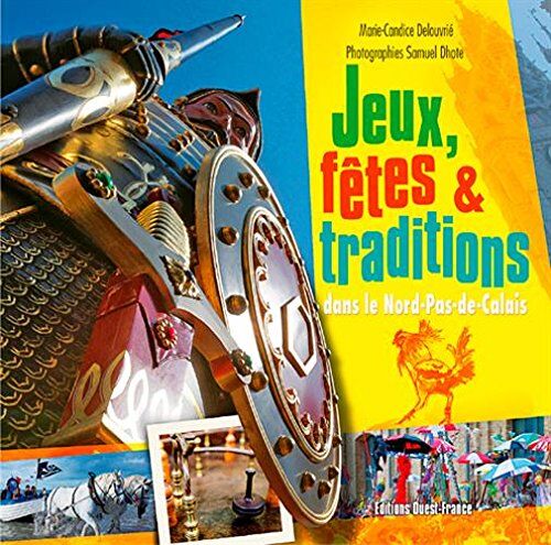 Marie-Candice Delouvrié Jeux, Fêtes Et Traditions Dans Le Nord Pas De Calais