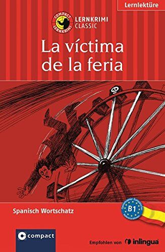 María Montes Vicente La Víctima De La Feria: Compact Lernkrimi. Spanisch Grundwortschatz - Niveau B1