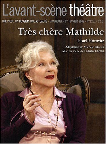 Israel Horovitz L'Avant-Scene Theatre N 1257 ; Tres Chere Mathilde