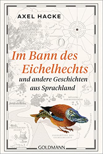 Axel Hacke Im Bann Des Eichelhechts Und Andere Geschichten Aus Sprachland