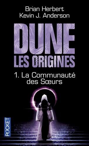 Brian Herbert Dune, Les Origines, Tome 1 : La Communauté Des Soeurs