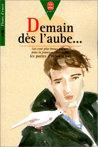 Collectif Demain Des L'Aube... Les Cent Plus Beaux Poèmes Pour L'Enfance Et La Jeunesse Choisis Par Les Poètes D'Aujourd'Hui