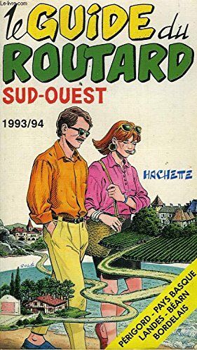 Collectif Le Guide Du Routard 1993/94: Sud-Ouest