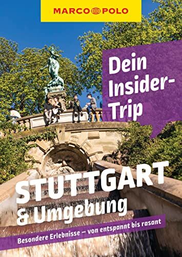Jens Bey Marco Polo Dein Insider-Trip Stuttgart & Umgebung: Besondere Erlebnisse - Von Entspannt Bis Rasant (Marco Polo Insider-Trips)