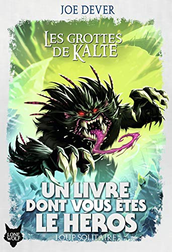 Loup Solitaire, 3 : Les Grottes De Kalte (Grand Format Littérature - Un Livre Dont Vous Êtes Le Héros)