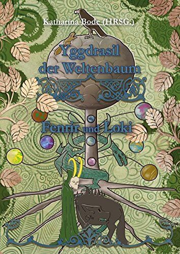 Axel Hildebrand Yggdrasil Der Weltenbaum: Fenrir Und Loki