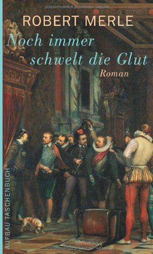 Robert Merle Noch Immer Schwelt Die Glut - Roman