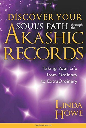 Linda Howe Discover Your Soul'S Path Through The Akashic Records