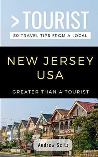 Andrew Seitz Greater Than A Tourist-  Jersey Usa: 50 Travel Tips From A Local (Greater Than A Tourist United States, Band 32)