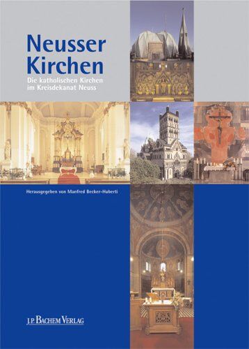 Monika Schmelzer Neusser Kirchen: Die Katholischen Kirchen Im Kreisdekanat Neuss