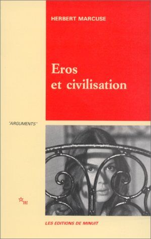 Herbert Marcuse Eros Et Civilisation (Arguments)