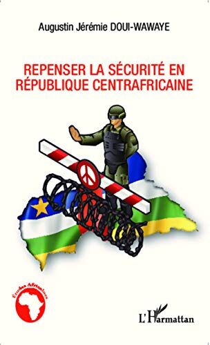 Doui-Wawaye, Augustin Jérémie Repenser La Sécurité En République Centrafricaine