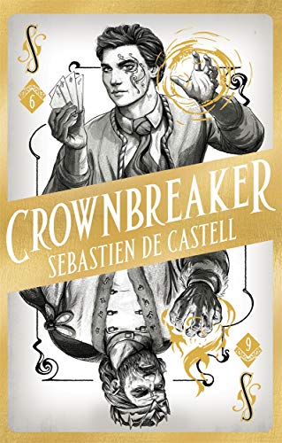 Sebastien de Castell De Castell, S: Spellslinger 6: Crownbreaker