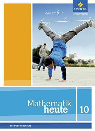 Mathematik Heute - Ausgabe 2014 Für Die Sekundarstufe I In Berlin Und Brandenburg: Schülerband 10