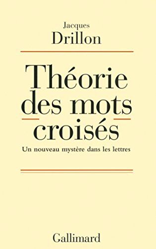 Jacques Drillon Théorie Des Mots Croisés : Un Nouveau Mystère Dans Les Lettres