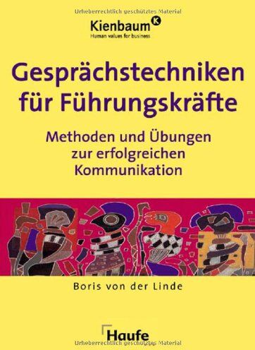 Heyde, Anke von der Gesprächstechniken Für Führungskräfte. Methoden Und Übungen Zur Erfolgreichen Kommunikation.