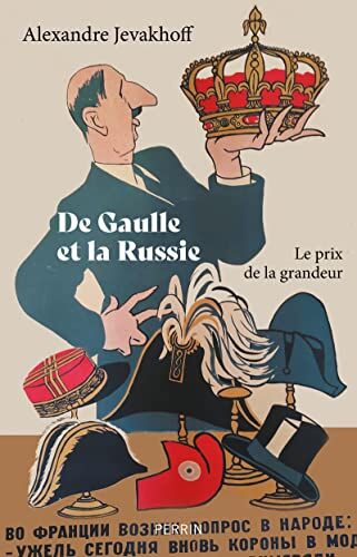 Alexandre Jevakhoff De Gaulle Et La Russie - Le Prix De La Grandeur