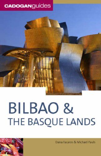 Dana Facaros Cadogan Guide Bilbao & The Basque Lands (Cadogan Guides)