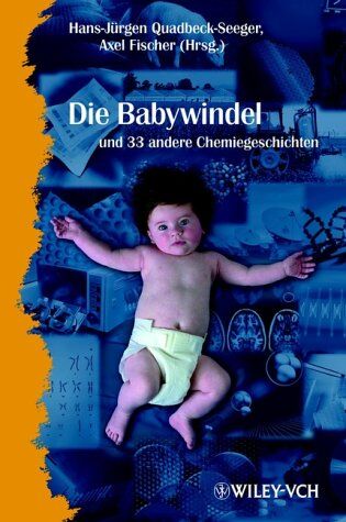 Hans-Jürgen Quadbeck-Seeger Die Babywindel Und 34 Andere Chemiegeschichten