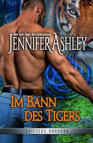 Jennifer Ashley Im Bann Des Tigers: Deutsche Ausgabe (Shifters Unbound)