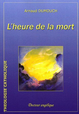 Arnaud Dumouch L'Heure De La Mort