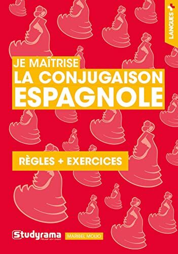 Maribel Molio Je Maîtrise La Conjugaison Espagnole: Règles + Exercices