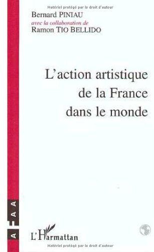 Ramon Tio Bellido L'Action Artistique De La France Dans Le Monde