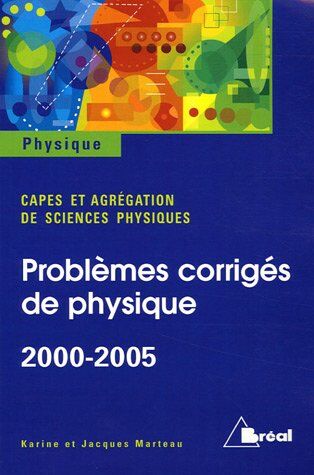 Karine Marteau-Bazouni Problèmes De Physique Avec Solutions Capes Externe Agrégation De Chimie 2000-2005