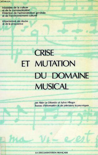 LE DIBERDER ALAIN, PFLIEGER SYLVIE Crise Et Mutation Du Domaine Musical
