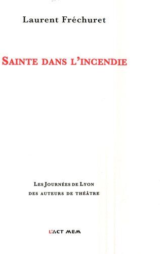 Laurent Fréchuret Sainte Dans L'Incendie