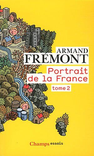Armand Frémont Portrait De La France : Tome 2, Nord-Pas-De-Calais - Rhône-Alpes - Outre-Mer