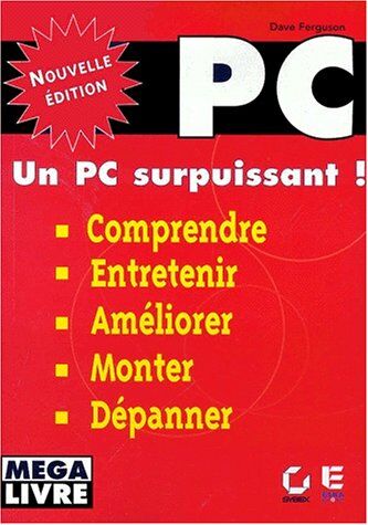 Comprendre Entretenir Et Depanner Un Pc Surpuissant