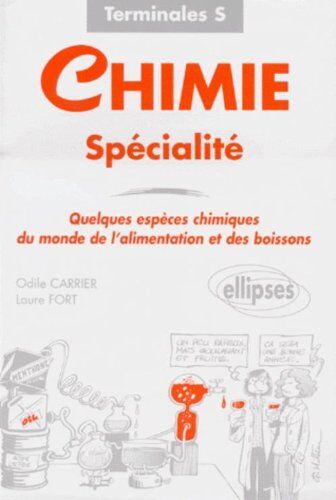 Odile Carrier Chimie Terminales S Specialite. Quelques Espèces Chimiques Du Monde De L'Alimentation Et Des Boissons