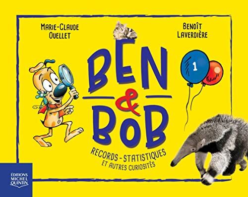 Marie-Claude Ouellet Ben & Bob V 01 Records, Statistiques Et Autres Curiosites: Tome 1, Record, Statistiques Et Autres Curiosités