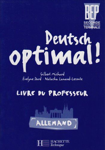 Collectif Deutsch Optimal !: Allemand, Bep Seconde Professionnelle, Terminale, Livre Du Professeur