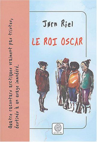 Jorn Riel Le Roi Oscar : Quatre Racontars Arctiques