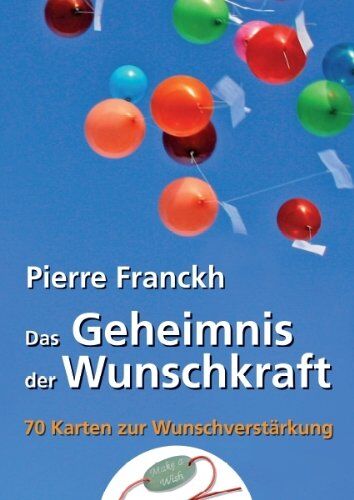 Pierre Franckh Das Geheimnis Der Wunschkraft: Anleitungen Zur Wunscherfüllung. Kartenset Mit 49 Motiv- Und 11 Anleitungskarten. Mit Wunschstein-Armband.