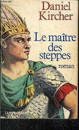 Kircher d Le Maitre Des Steppes/roman (Orban)