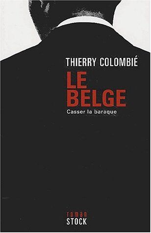 Thierry Colombié Le Belge, Tome 2 : Casser La Baraque