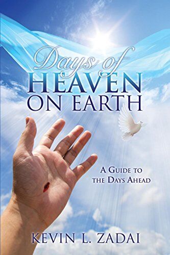 Zadai, Kevin L. Days Of Heaven On Earth