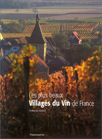 François Morel Les Plus Beaux Villages Du Vin De France