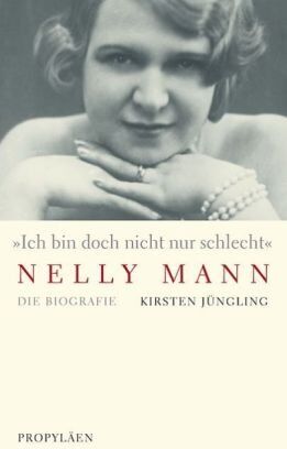 Kirsten Jüngling ich Bin Doch Nicht Nur Schlecht Nelly Mann: Die Biografie