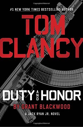 Grant Blackwood Tom Clancy Duty And Honor (A Jack Ryan Jr. Novel)