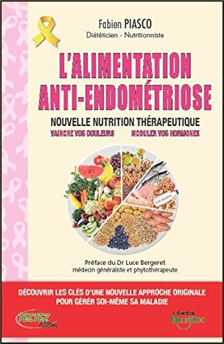 Fabien Piasco L'Alimentation Anti-Endométriose - Nouvelle Nutrition Thérapeutique