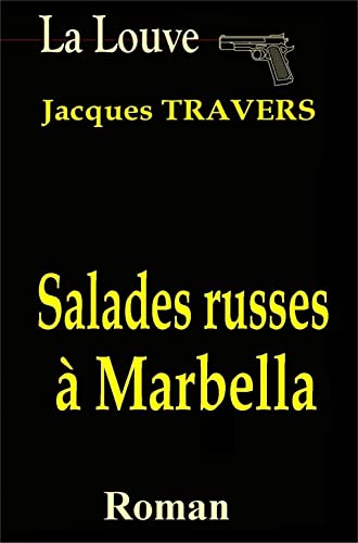 Jacques Travers Salades Russes À Marbella (La Louve, Band 2)