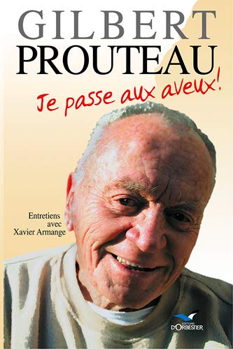 Gilbert Prouteau Je Passe Aux Aveux